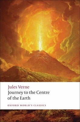 The Extraordinary Journeys: Journey to the Centre of the Earth by Verne, Jules