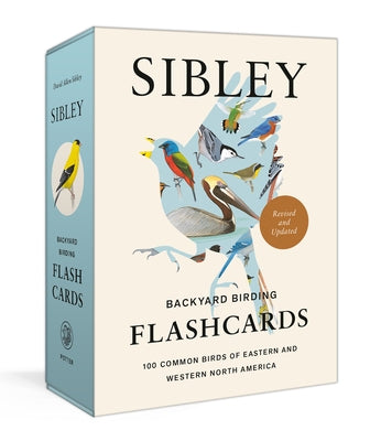 Sibley Backyard Birding Flashcards, Revised and Updated: 100 Common Birds of Eastern and Western North America by Sibley, David Allen