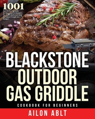 Blackstone Outdoor Gas Griddle Cookbook for Beginners by Ablt, Ailon