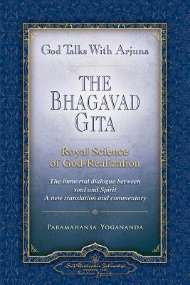 God Talks with Arjuna: The Bhagavad Gita by Yogananda, Paramahansa