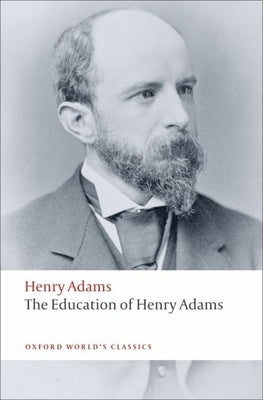 The Education of Henry Adams by Adams, Henry