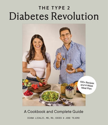 The Type 2 Diabetes Revolution: A Cookbook and Complete Guide to Type 2 Diabetes by Licalzi, Diana