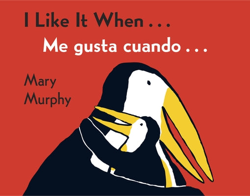 I Like It When . . ./Me Gusta Cuando . . .: Bilingual English-Spanish by Murphy, Mary