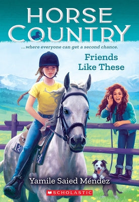 Friends Like These (Horse Country #2) by M&#233;ndez, Yamile Saied