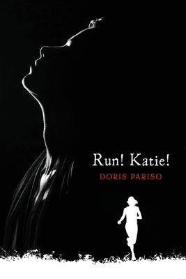 Run! Katie! by Pariso, Doris