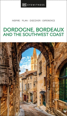 Dordogne, Bordeaux and the Southwest Coast by Dk Eyewitness