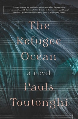 The Refugee Ocean by Toutonghi, Pauls