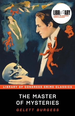 The Master of Mysteries by Burgess, Gelett