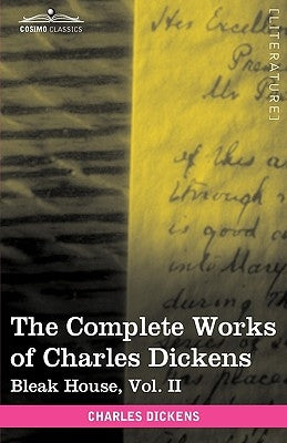 The Complete Works of Charles Dickens (in 30 Volumes, Illustrated): Bleak House, Vol. II by Dickens, Charles