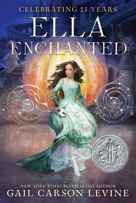 Ella Enchanted: A Newbery Honor Award Winner by Levine, Gail Carson