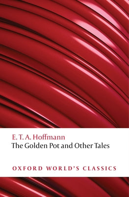 The Golden Pot and Other Tales: A New Translation by Ritchie Robertson by Hoffmann, E. T. a.