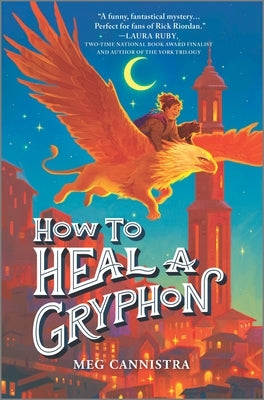 How to Heal a Gryphon by Cannistra, Meg