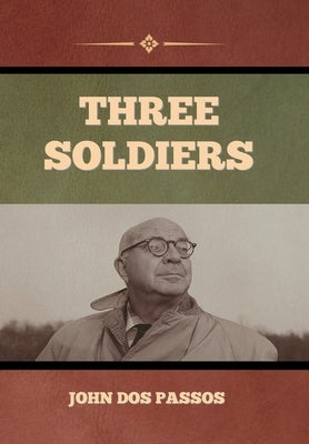 Three Soldiers by Dos Passos, John