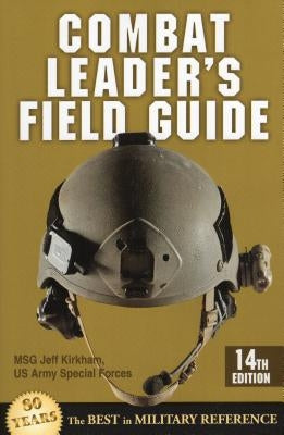 Combat Leader's Field Guide, Fourteenth Edition by Kirkham, Jeff