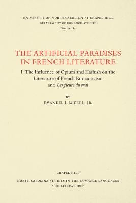 The Artificial Paradises in French Literature by Mickel, Emanuel J.