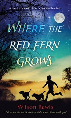 Where the Red Fern Grows by Rawls, Wilson