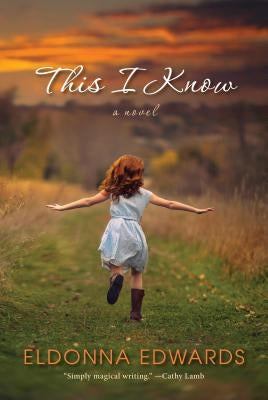 This I Know by Edwards, Eldonna