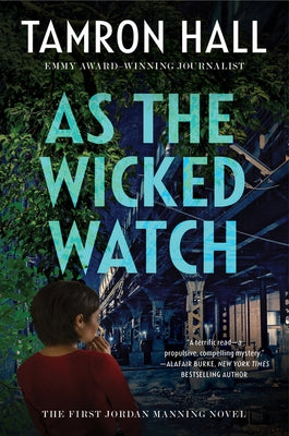 As the Wicked Watch: The First Jordan Manning Novel by Hall, Tamron