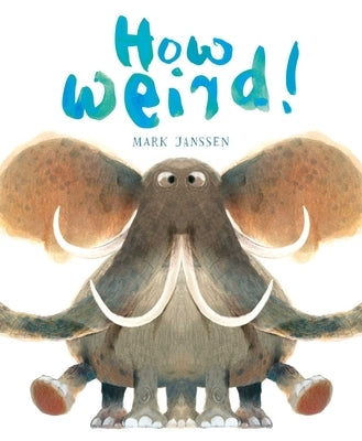 How Weird!: (Silly Books for Babies) by Janssen, Mark