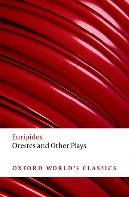 Ion/Orestes/Phoenician Women/Suppliant Women by Euripides