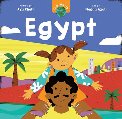 Our World: Egypt by Khalil, Aya