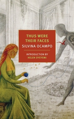 Thus Were Their Faces: Selected Stories by Ocampo, Silvina