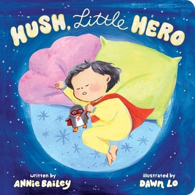 Hush, Little Hero by Bailey, Annie