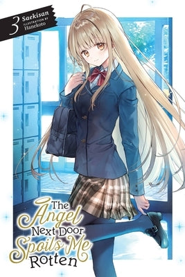 The Angel Next Door Spoils Me Rotten, Vol. 3 (Light Novel): Volume 3 by Saekisan