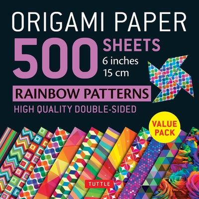 Origami Paper 500 Sheets Rainbow Patterns 6 (15 CM): Tuttle Origami Paper: Double-Sided Origami Sheets Printed with 12 Different Designs (Instructions by Tuttle Studio