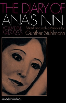 The Diary of Anais Nin Volume 5 1947-1955: Vol. 5 (1947-1955) by Nin, Ana&#239;s