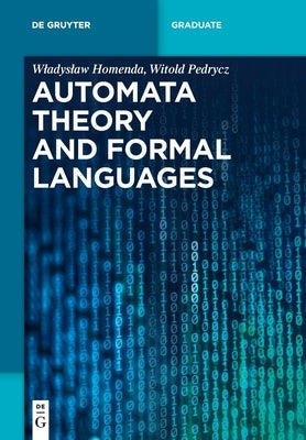 Automata Theory and Formal Languages by Homenda, Wladyslaw