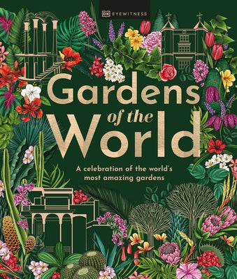 Gardens of the World by Dk Eyewitness