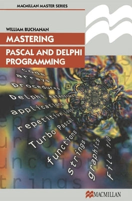 Mastering Pascal and Delphi Programming by Buchanan, William