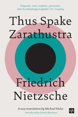 Thus Spake Zarathustra: A Book for All and None by Nietzsche, Friedrich