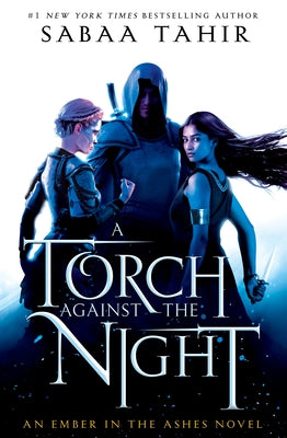 A Torch Against the Night by Tahir, Sabaa