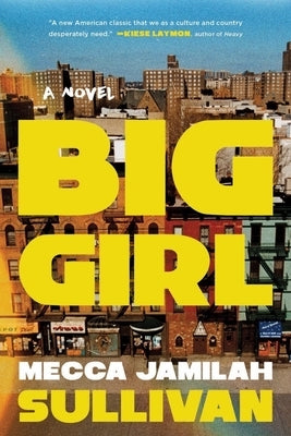 Big Girl by Sullivan, Mecca Jamilah