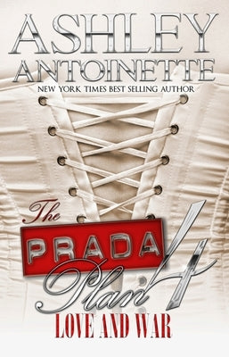 The Prada Plan 4: Love & War by Antoinette, Ashley