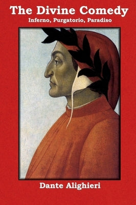 The Divine Comedy: Inferno, Purgatorio, Paradiso by Alighieri, Dante