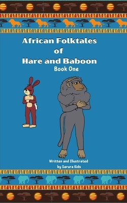 African Folktales of Hare and Baboon: Book One by Kids, Sarura