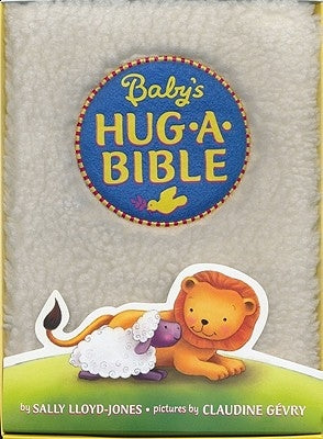 Baby's Hug-A-Bible: An Easter and Springtime Book for Kids by Lloyd-Jones, Sally