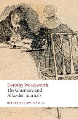 The Grasmere and Alfoxden Journals by Wordsworth, Dorothy