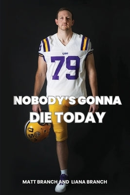 Nobody's Gonna Die Today by Branch, Matt