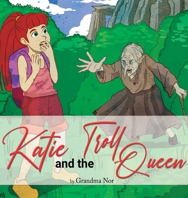 Katie and The Troll Queen by McKinnon, Randi