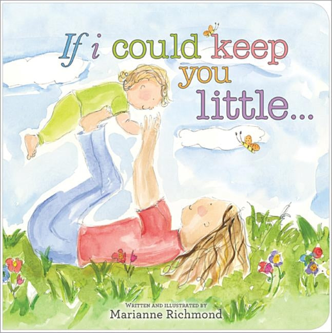 If I Could Keep You Little... by Richmond, Marianne