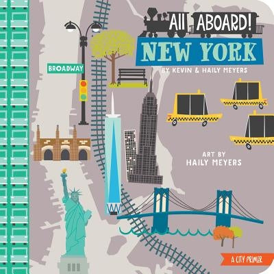 All Aboard! New York: A City Primer by Meyers, Haily