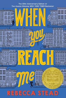 When You Reach Me: (Newbery Medal Winner) by Stead, Rebecca