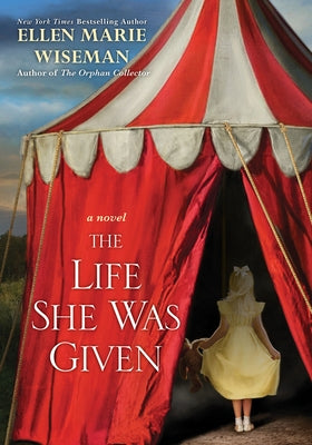 The Life She Was Given: A Moving and Emotional Saga of Family and Resilient Women by Wiseman, Ellen Marie