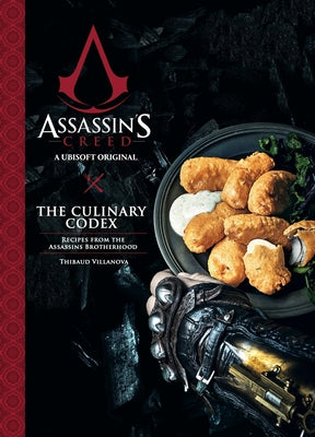 Assassin's Creed: The Culinary Codex by Villanova, Thibaud