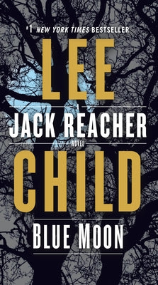 Blue Moon: A Jack Reacher Novel by Child, Lee