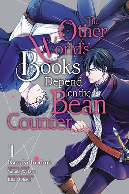 The Other World's Books Depend on the Bean Counter, Vol. 1 by Irodori, Kazuki